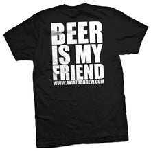 Load image into Gallery viewer, Beer Is My Friend T-Shirt
