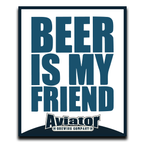 Aviator Metal Tacker Sign - Beer Is My Friend !!!